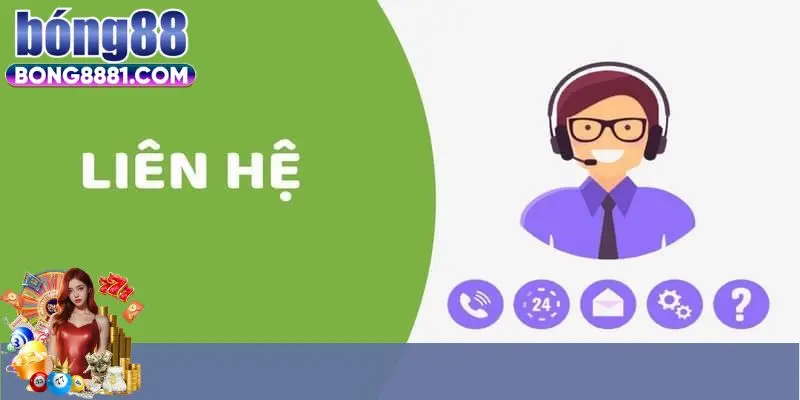 Cập nhật nhiều phương thức liên hệ Bong88